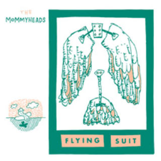 The Mommyheads, Flying Suit