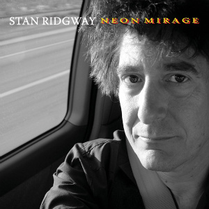 Stan Ridgway Neon Mirage