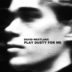 David Westlake - Play Dusty For Me (Angular)
