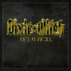 Dixie Witch Let It Roll