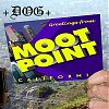 +DOG+ Greetings from Moot Point, CA Love Earth Music
