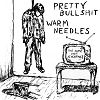 Pretty Bullshit Warm Needles Dig My Grave