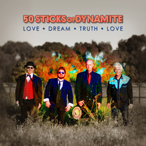 50 Sticks of Dynamite - Love Dream Truth Love 50 Sticks of Dynamite - Love Dream Truth Love